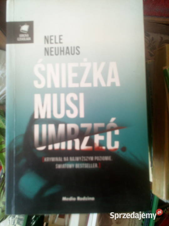 Śnieżka musi umrzeć Nele Neuhaus mazowieckie Warszawa