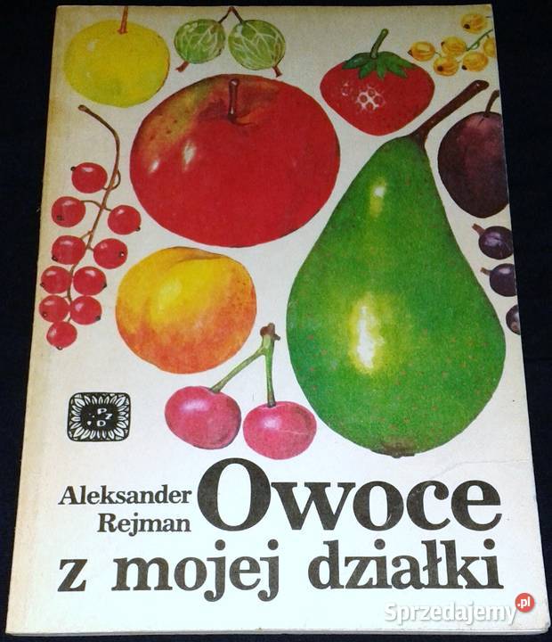 Owoce z mojej działki Tomasz Rejman lubelskie