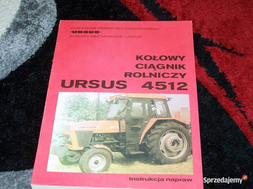 Instrukcja napraw Ursus 4512 oryginalna NOWA Rok wydania 1990 Lublin sprzedam