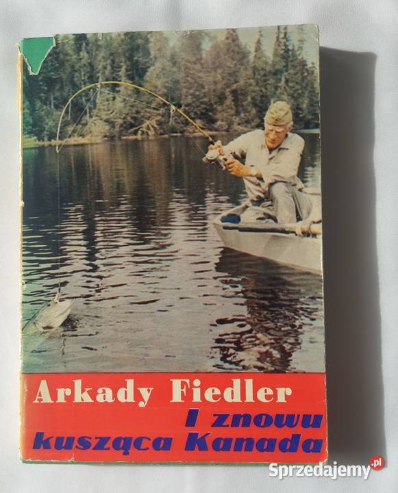I ZNOWU KUSZĄCA KANADA Arkady Fiedler relacja z podróży Hajnówka