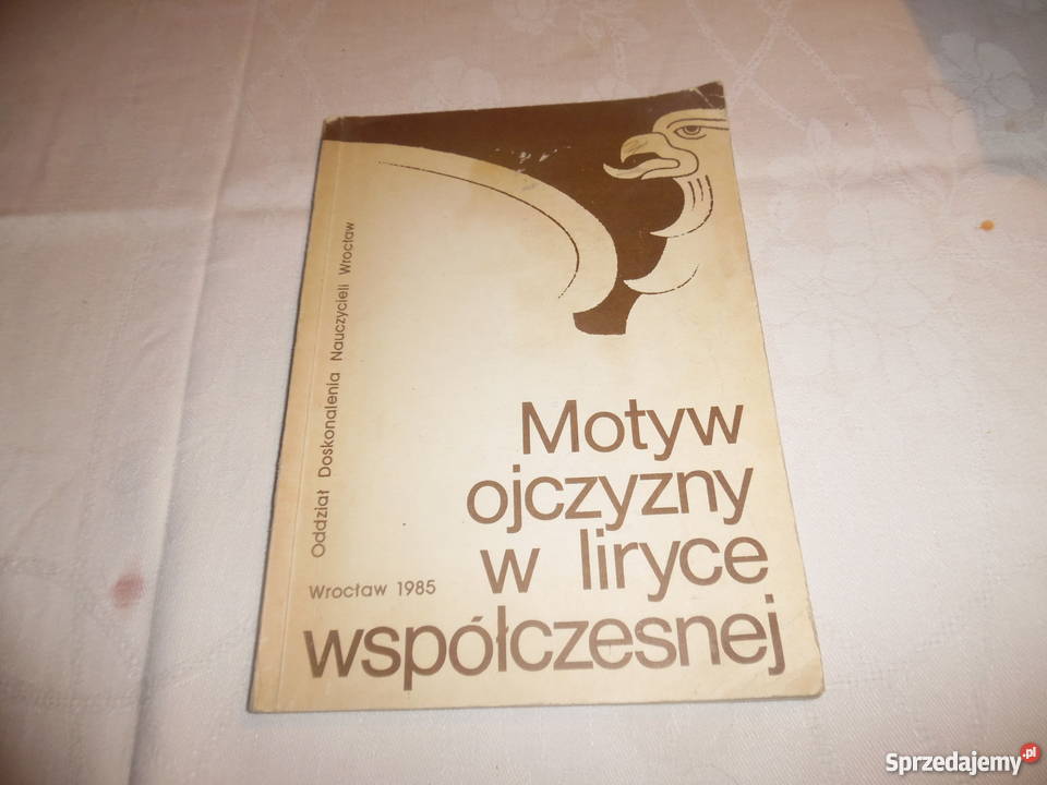 Motywy ojczyzny w liryce współczesnej 1985 Książki i Podręczniki Oborniki Śląskie