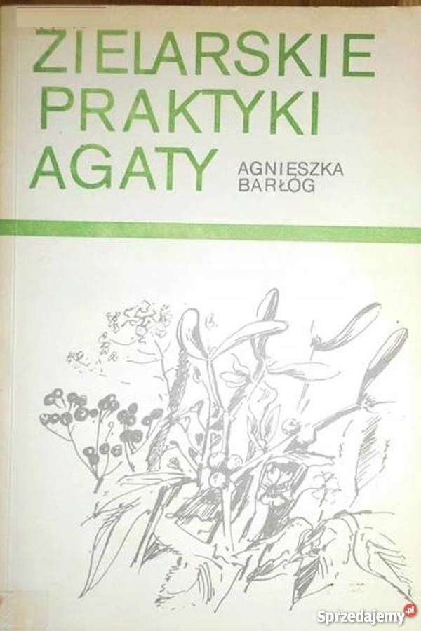ZIELARSKIE PRAKTYKI AGATY BARŁÓG AGNIESZKA Zielona Góra