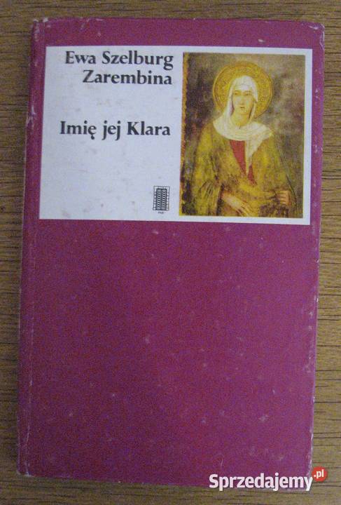 Ewa Szelburg Zarembina Imię jej Klara Rok wydania 1987 lubelskie Parczew
