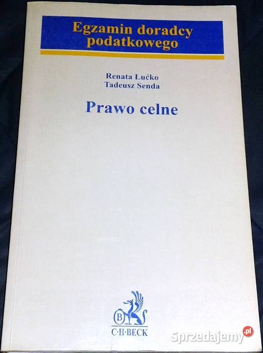 Prawo celne Egzamin doradcy podatkowego R Łućko Rok wydania 1998 Chełm