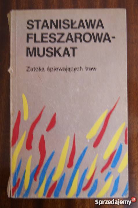 Stanisława FleszarowaMuskat Zatoka śpiewających Proza i poezja Parczew sprzedam