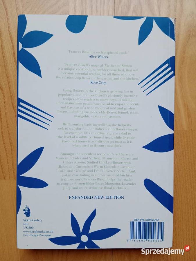 Scented Kitchen Cooking with Flowers by Frances Rok wydania 2007 Piaseczno