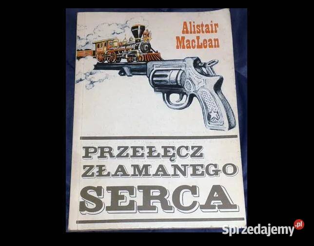Przełęcz złamanego Serca Alistair MacLean Chełm