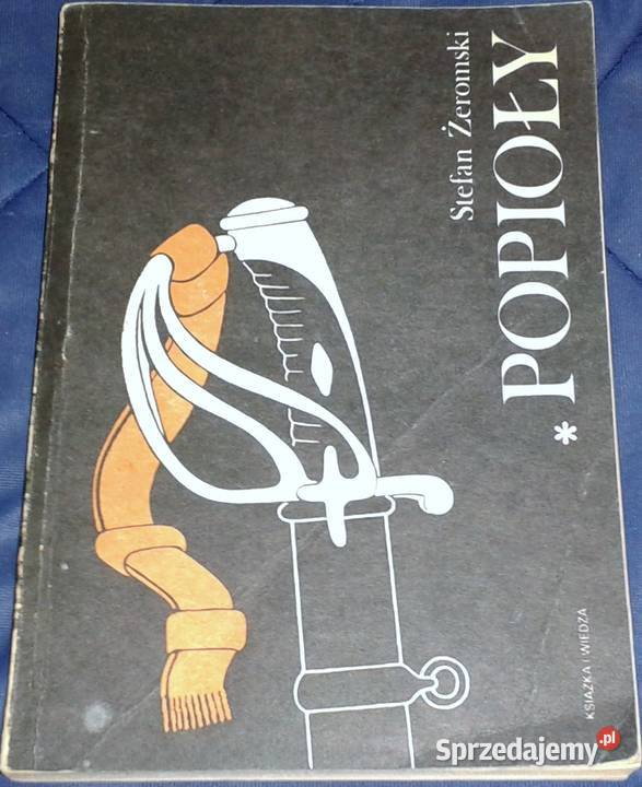 Popioły Część 1 Stefan Żeromski Chełm sprzedam