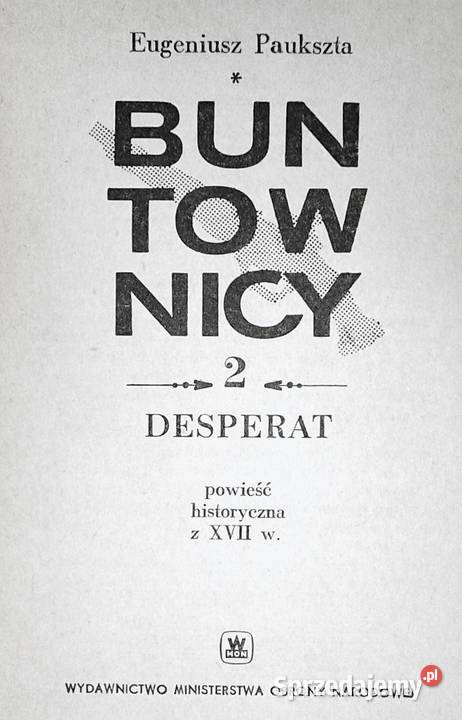 Buntownicy Powieść historyczna z XVII w Chełm