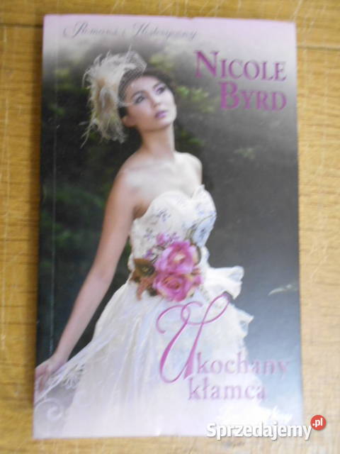 Nicole Byrd Ukochany kłamca Książki i Podręczniki Parczew