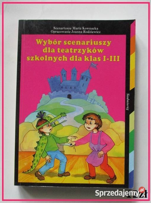 Wybór scenariuszy teatrzyków szkolnych klas Książki dla dzieci Łódź