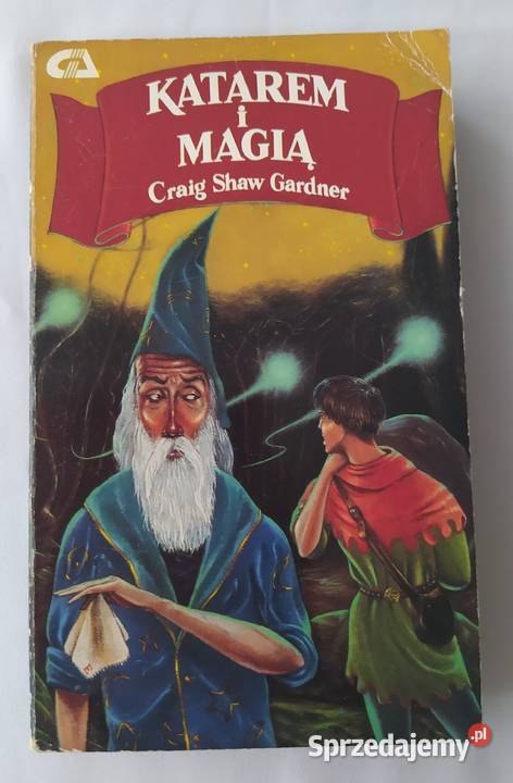 KATAREM I MAGIĄ Craig Shaw Gardner TOM 1 Książki i Podręczniki