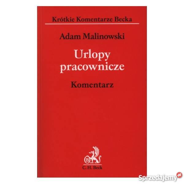 Urlopy pracownicze Komentarz Adam Malinowski prawo i administracja mazowieckie Warszawa sprzedam