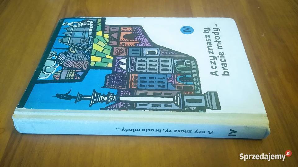 A czy znasz ty bracie młody czytanki klasy IV 4 Gdańsk