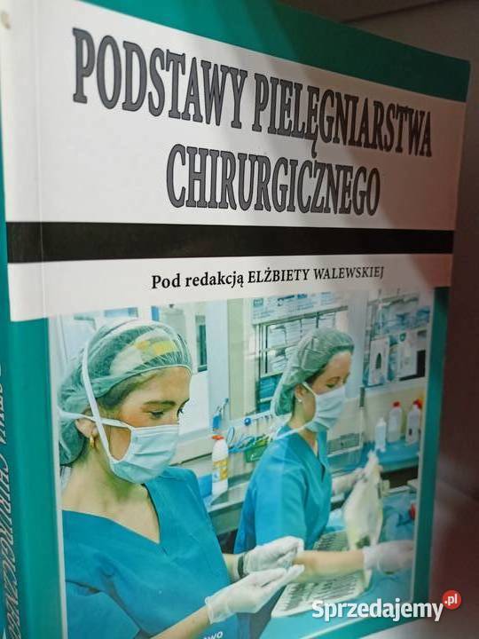 Podstawy pielęgniarstwa chirurgicznego podręczniki szkolne