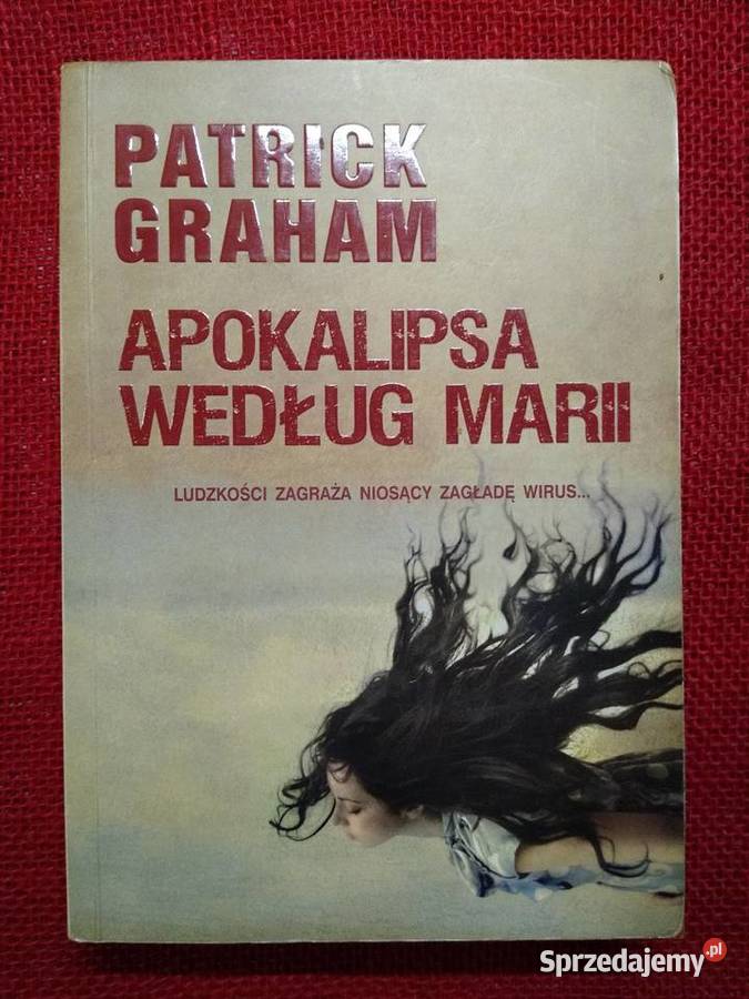 Apokalipsa według Marii Patrick Graham pomorskie Gdańsk