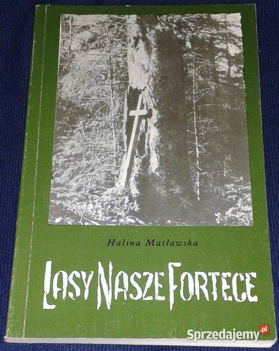Lasy nasze fortece Halina Matławska miękka Chełm