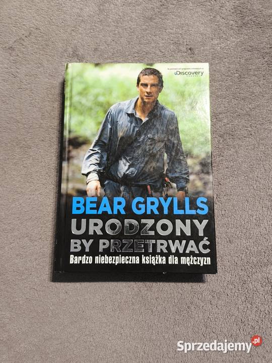 Urodzony by przetrwać Bear Grylls Szczecin