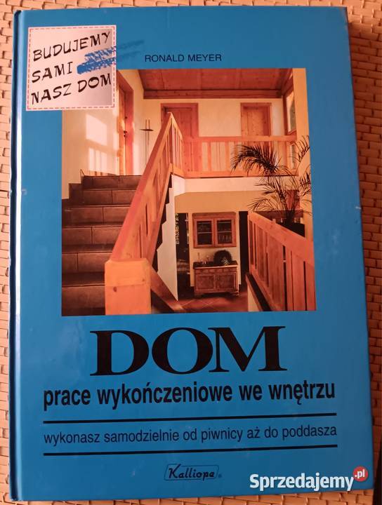 Dom Prace Wykończeniowe we Wnętrzu Poradniki, albumy i reportaże Opole