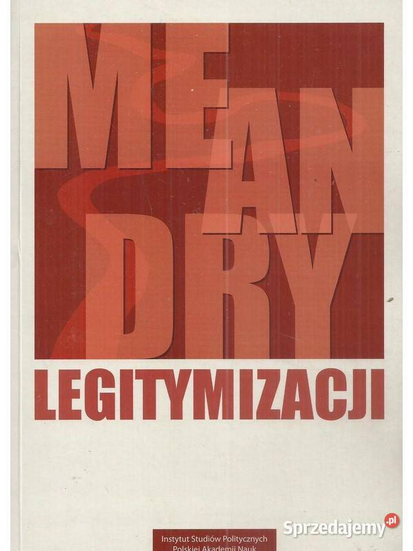 Meandry legitymizacji Studia i analizy