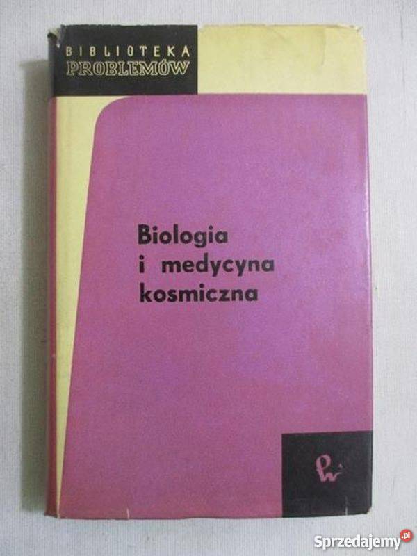 BIOLOGIA I MEDYCYNA KOSMICZNA Rok wydania 1968 Zielona Góra sprzedam