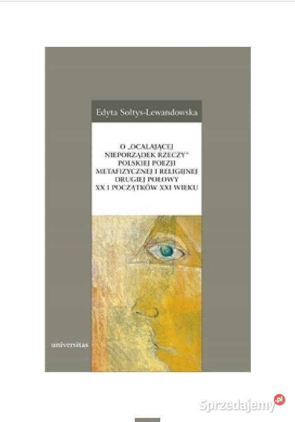 O ocalającej nieporządek rzeczy polskiej poezji Łódź