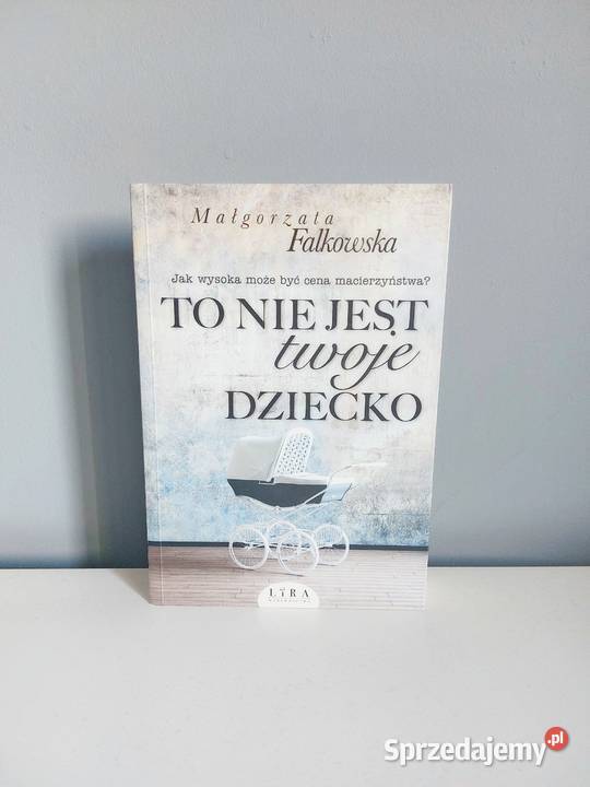 książka To nie jest twoje dziecko Małgorzata