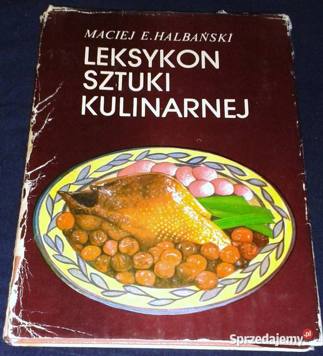 Leksykon sztuki kulinarnej Maciej E Halbański Chełm