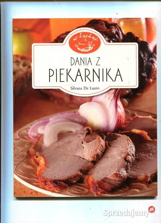 Dania z piekarnika Silvana De Lauro Pozostałe Szczecin