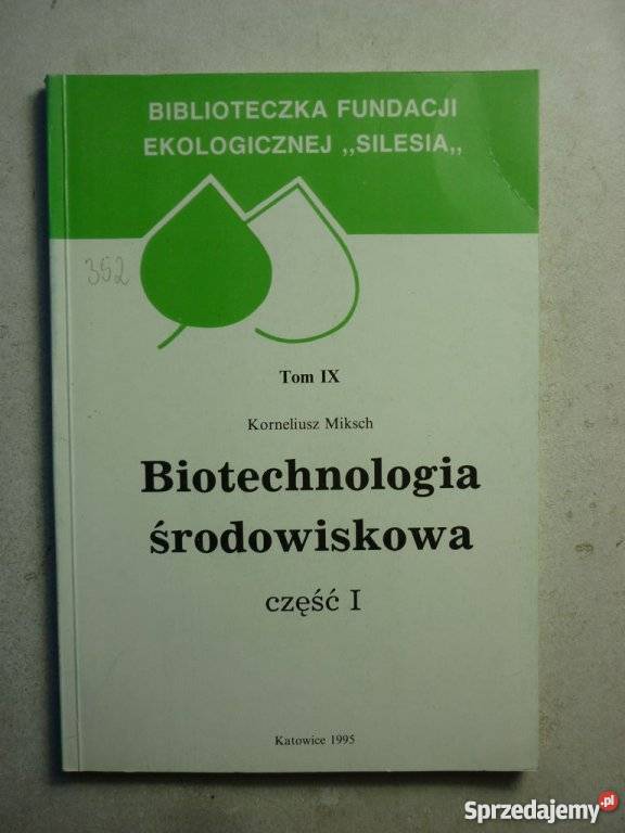 MIKSCH KORNELIUSZ BIOTECHNOLOGIA ŚRODOWISKA 1 technika, nauki techniczne Białystok