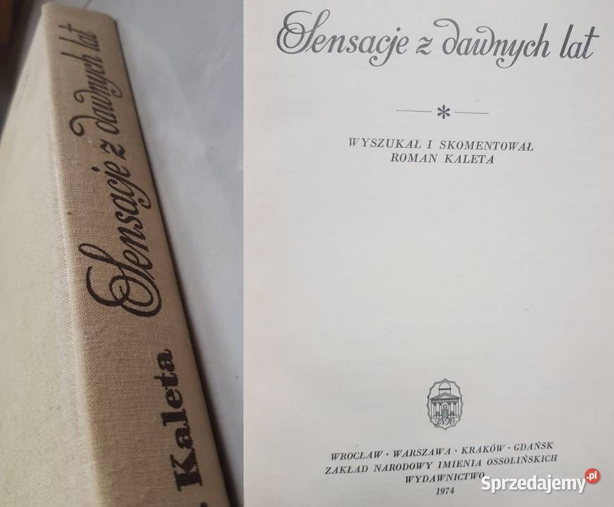 Sensacje z dawnych lat Wyszukał i skomentował Rok wydania 1974 Kielce