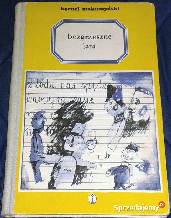 Bezgrzeszne lata Kornel Makuszyński Rok wydania 69 lubelskie sprzedam