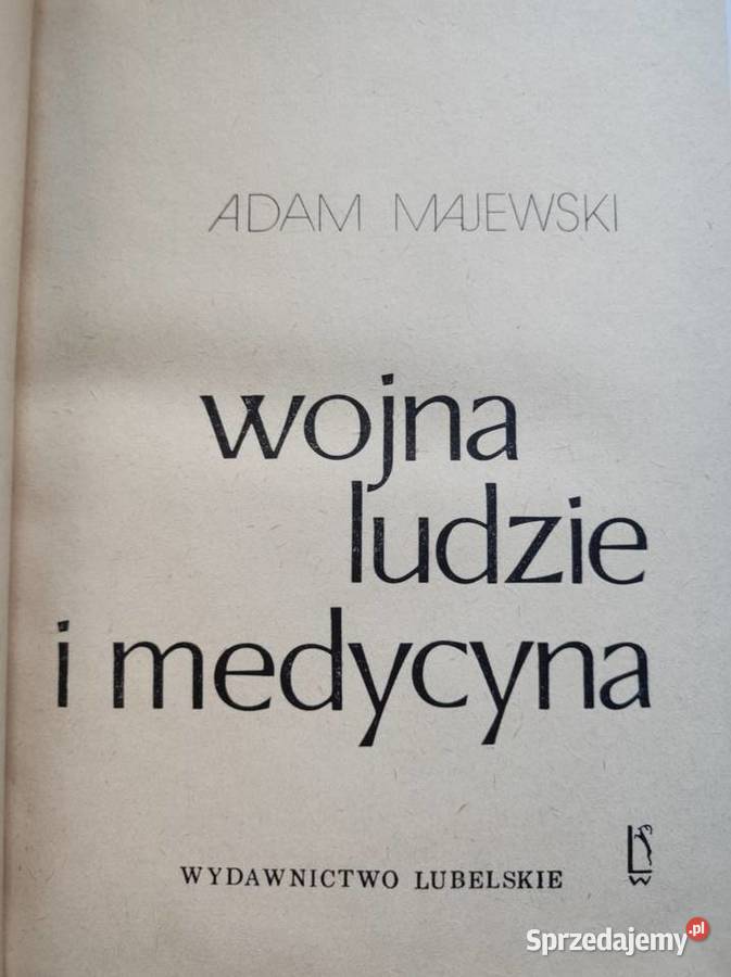 Wojna ludzie i medycyna Adam Majewski opowieść Kielce sprzedam