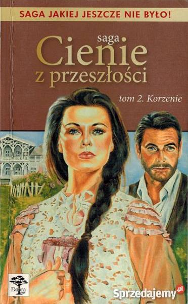 SAGA CIENIE Z PRZESZŁOŚCI TOM 02 KORZENIE kujawsko-pomorskie Toruń