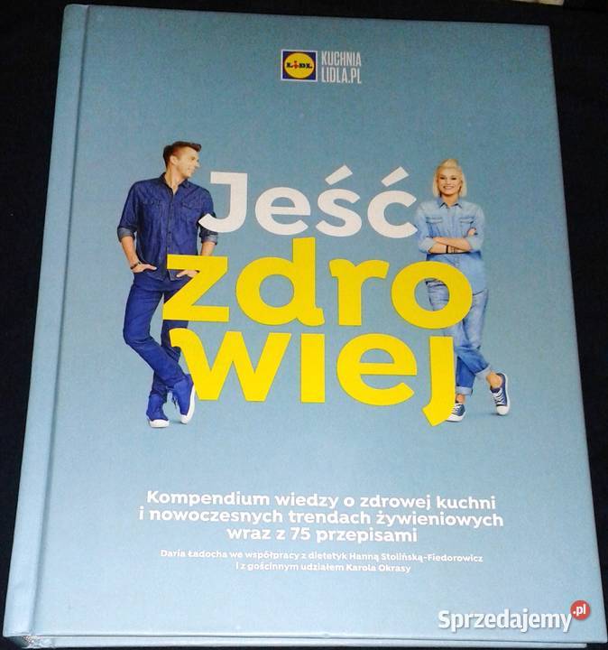 Jeść zdrowo Kuchnia Lidla Daria Ładocha Karol Chełm sprzedam