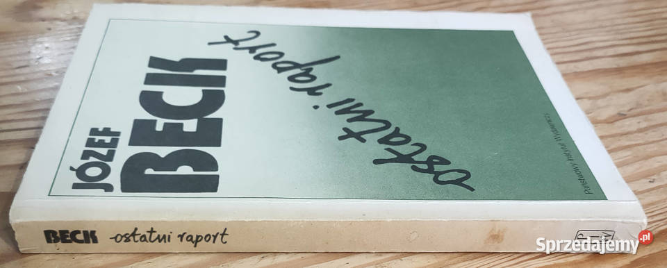 Ostatni raport Józef Beck Sosnowiec sprzedam