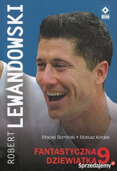 Słomiński KordekRobert Lewandowski Fantastyczna Rok wydania 2016 Gorzów Wielkopolski
