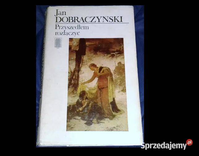 Przyszedłem rozłączyć Jan Dobraczyński
