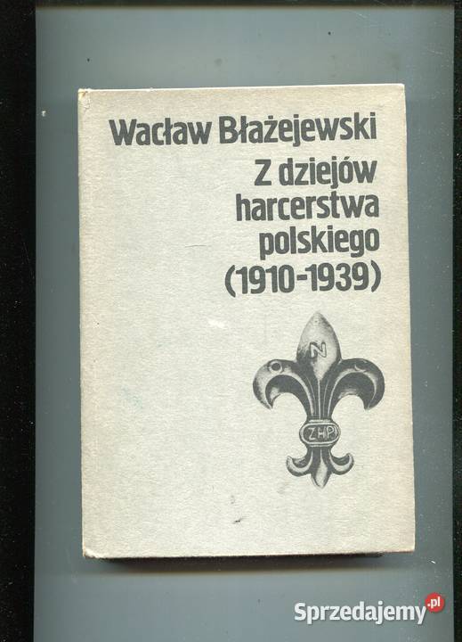 Z dziejów harcerstwa polskiego 19101939 Wacław Szczecin