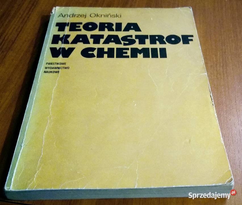 Teoria katastrof w chemii Andrzej Okniński Gdańsk