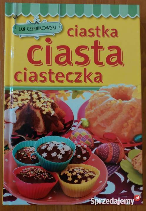 Ciasta ciastka ciasteczka Jan Czernikowski Wrocław