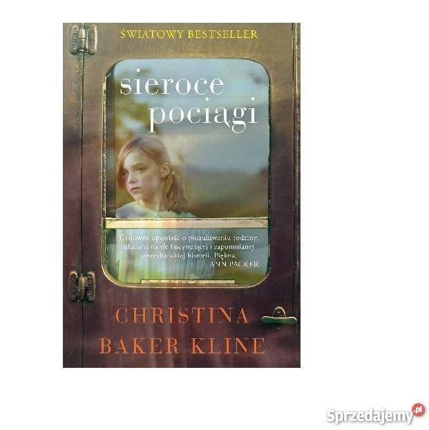 Sieroce pociągi Christina Baker fa literatura piękna - proza zagraniczna Goleniów