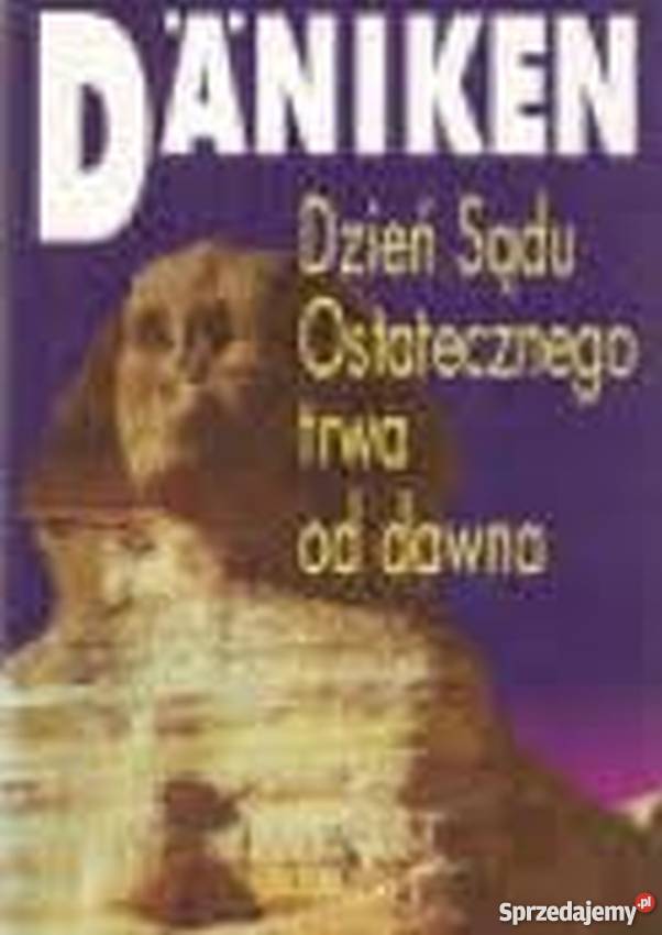 DZIEŃ SĄDU OSTATECZNEGO TRWA DAWNA DANIKEN VON Białystok