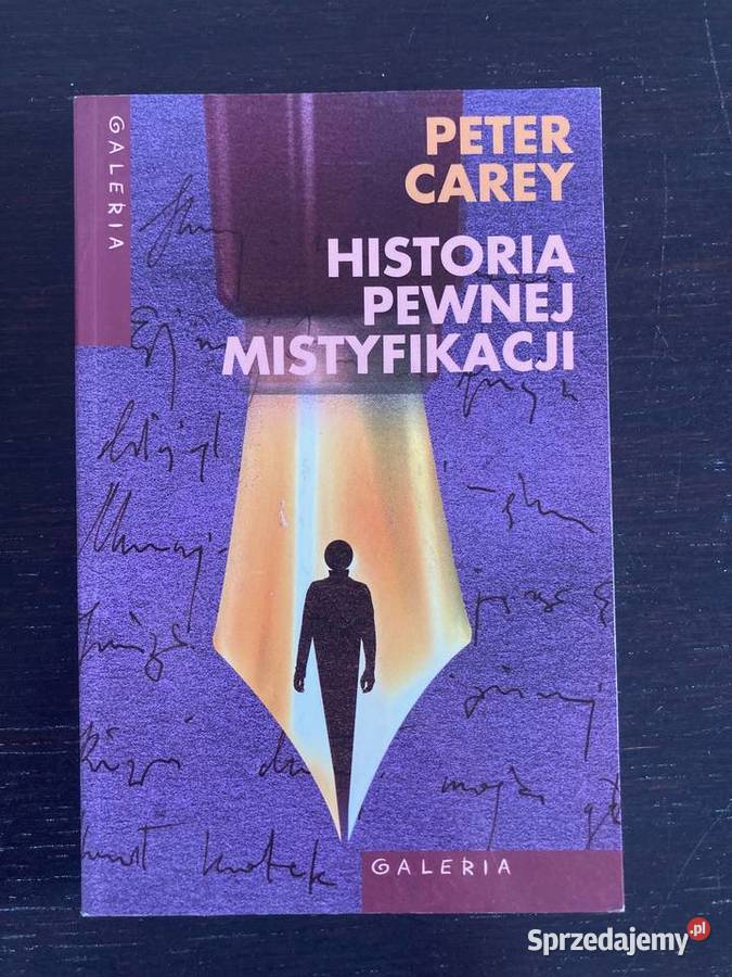 Peter Carey Historia pewnej mistyfikacji miękka Elbląg