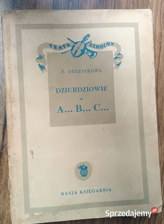 Orzeszkowa Dziurdziowie ABC Teatr szkolny Zbylitowska Góra sprzedam