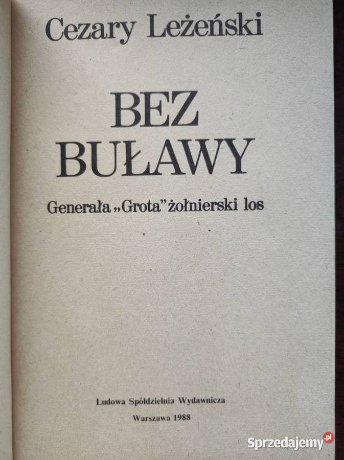 Bez buławy generała Grota żołnierski los Cezary Kielce sprzedam