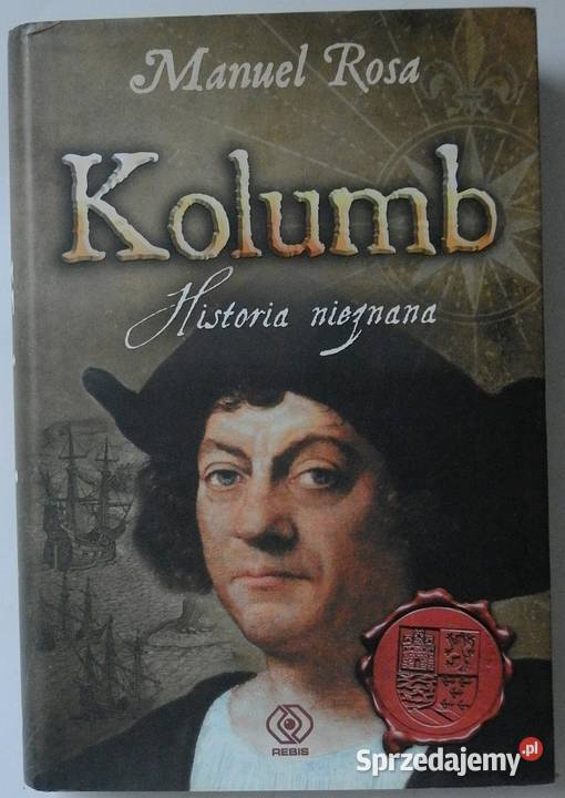 Kolumb Historia nieznana Rosa Manuel Książki naukowe i popularnonaukowe mazowieckie Otwock