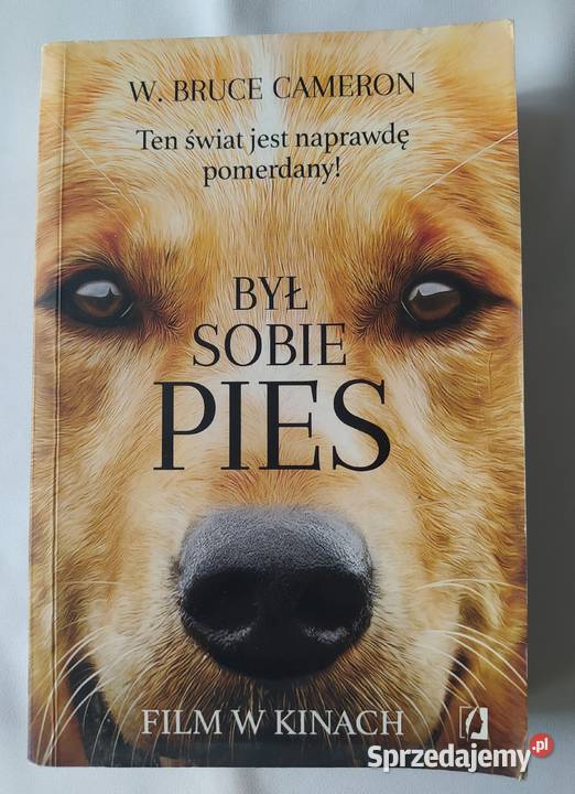 BYŁ SOBIE PIES William Bruce Cameron Hajnówka sprzedam