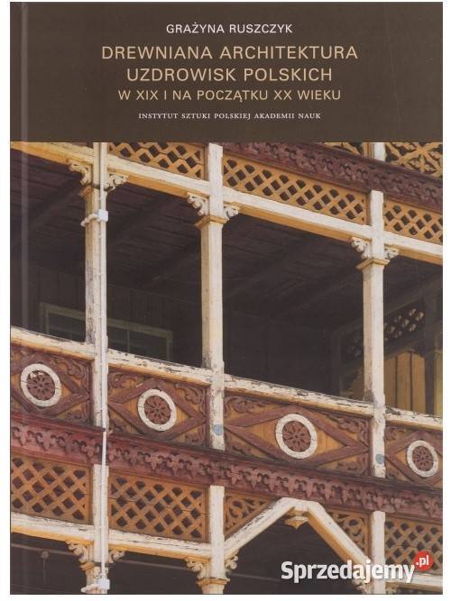 Drewniana architektura uzdrowisk polskich w XIX Łódź sprzedam