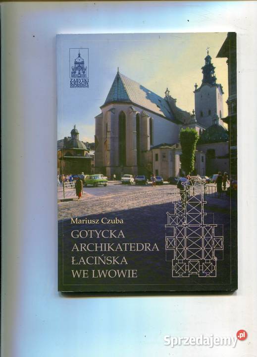 Gotycka architektura łacińska we Lwowie zachodniopomorskie Szczecin
